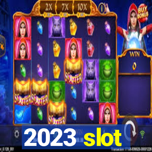 2023 slot