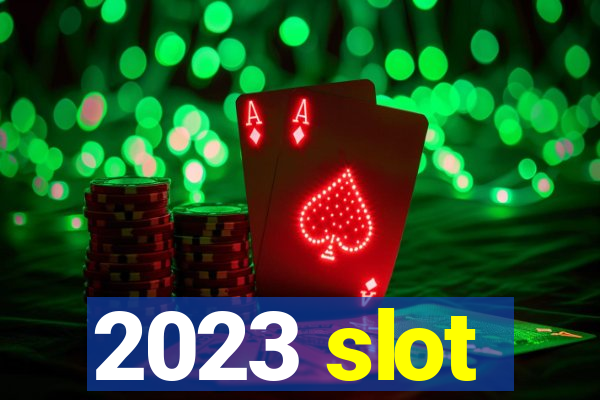 2023 slot