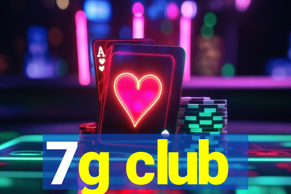 7g club