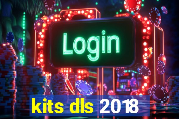 kits dls 2018