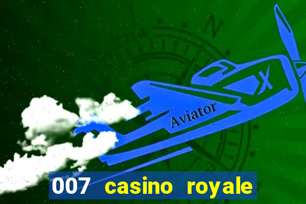 007 casino royale filme completo