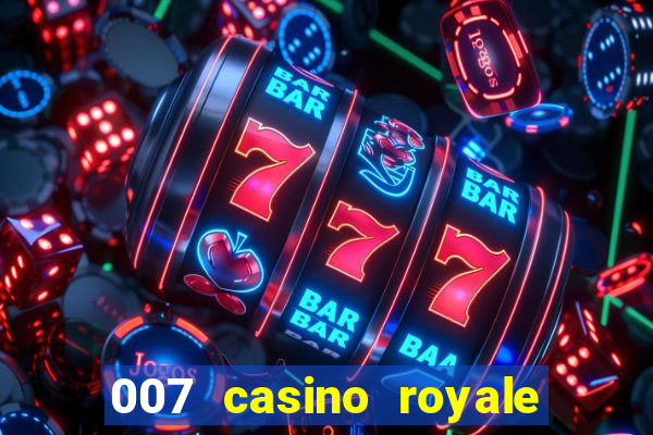 007 casino royale filme completo