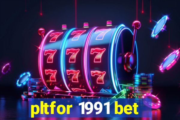 pltfor 1991 bet