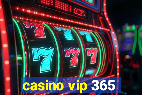 casino vip 365