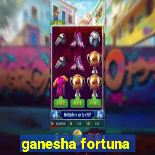 ganesha fortuna