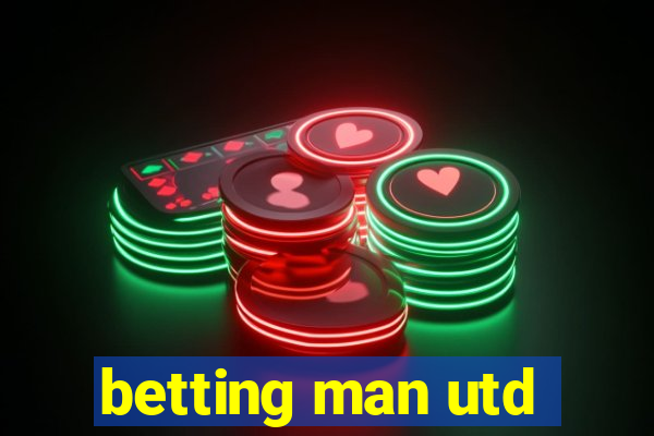 betting man utd