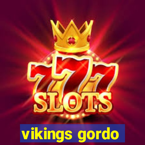 vikings gordo