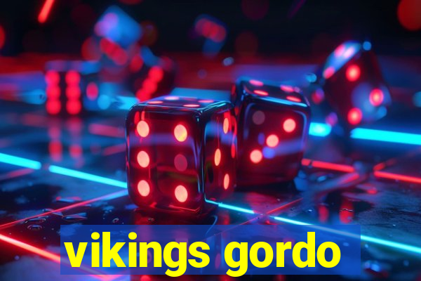 vikings gordo