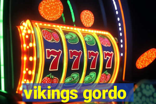 vikings gordo