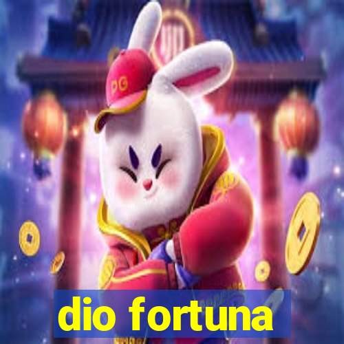 dio fortuna