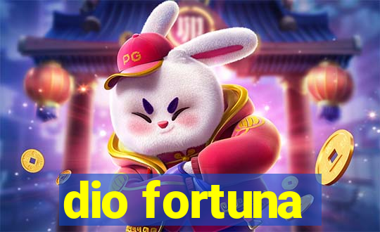 dio fortuna