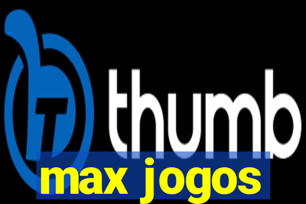 max jogos