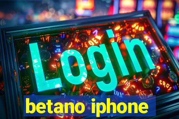 betano iphone