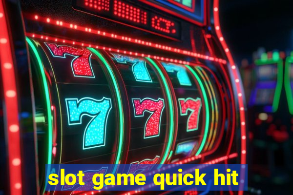 slot game quick hit