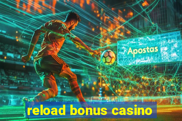 reload bonus casino