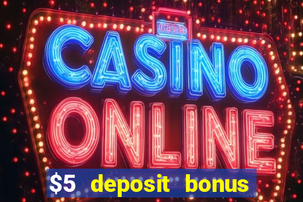 $5 deposit bonus casino canada