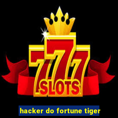 hacker do fortune tiger