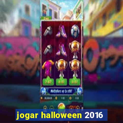 jogar halloween 2016