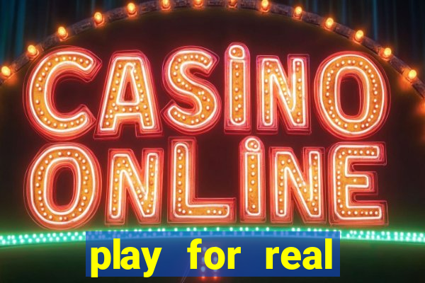 play for real money casino games