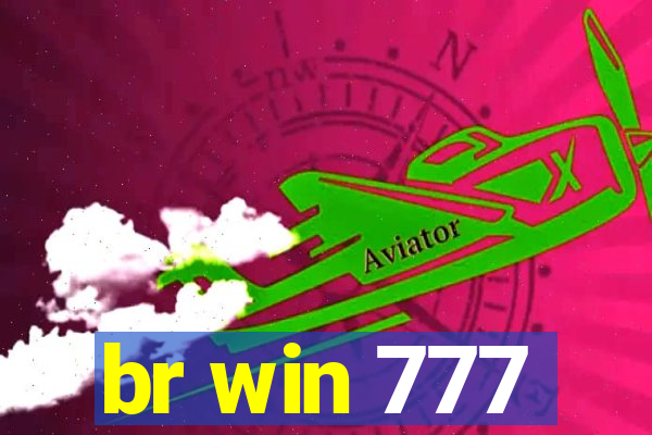 br win 777