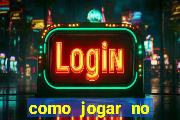 como jogar no tigre sem dinheiro