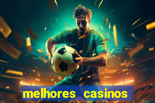 melhores casinos online do mundo