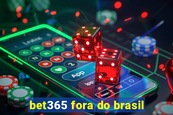 bet365 fora do brasil