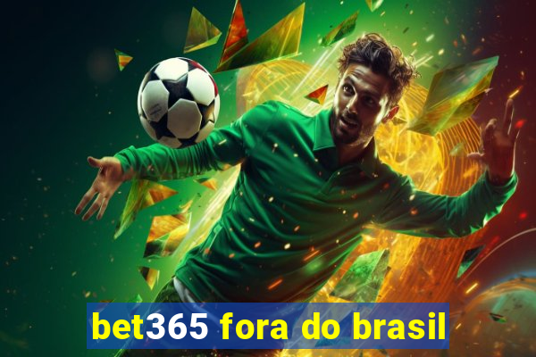 bet365 fora do brasil