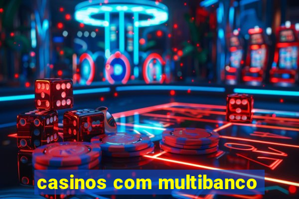 casinos com multibanco