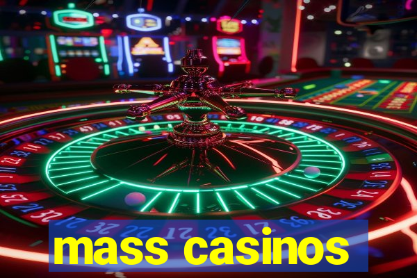 mass casinos