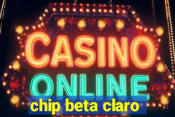 chip beta claro