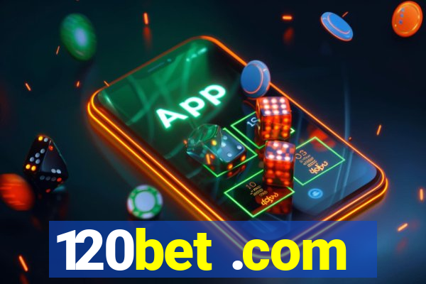 120bet .com