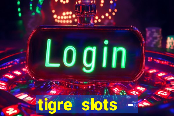 tigre slots - sortudo link