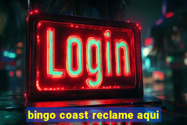 bingo coast reclame aqui