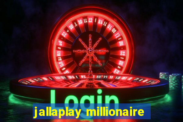 jallaplay millionaire