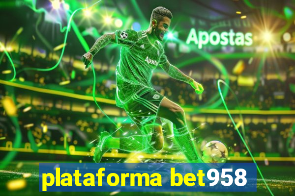 plataforma bet958