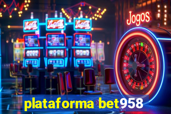 plataforma bet958