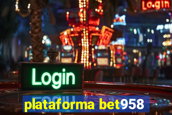 plataforma bet958