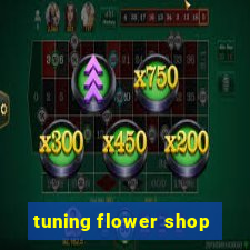 tuning flower shop