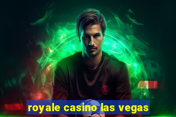 royale casino las vegas