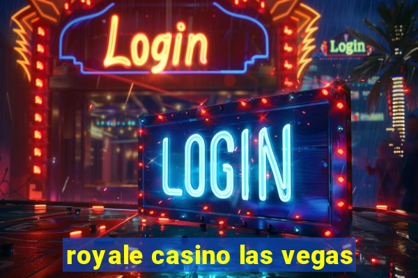 royale casino las vegas