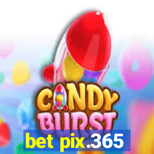 bet pix.365