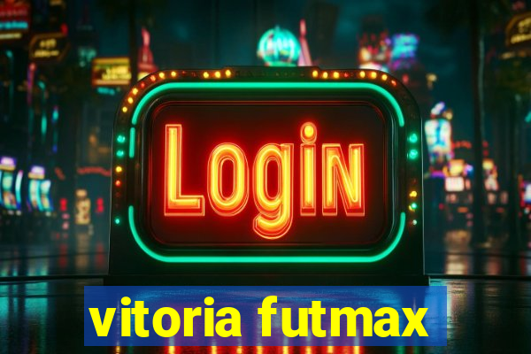 vitoria futmax