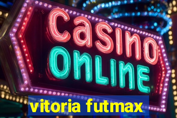 vitoria futmax