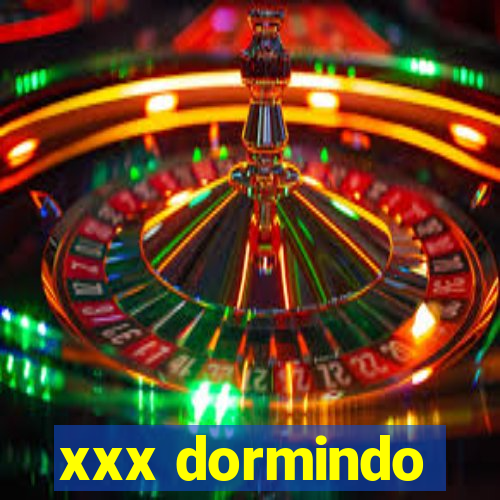 xxx dormindo