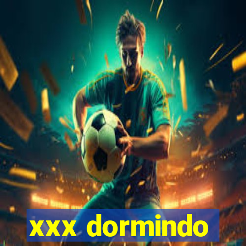 xxx dormindo