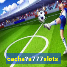 cacha?a777slots