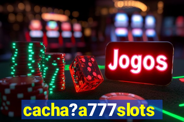 cacha?a777slots