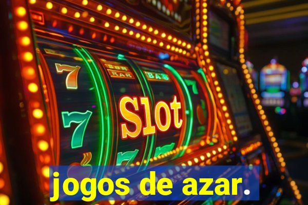 jogos de azar.