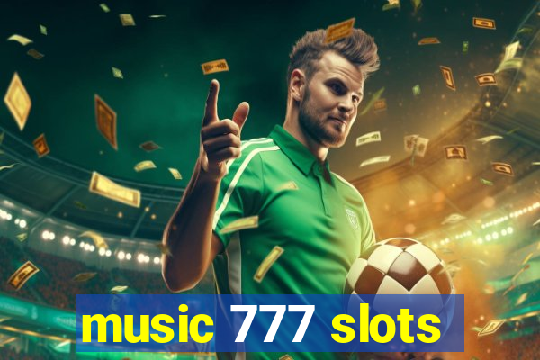 music 777 slots